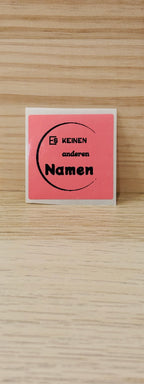 Aufklebern: es keinen anderen Namen