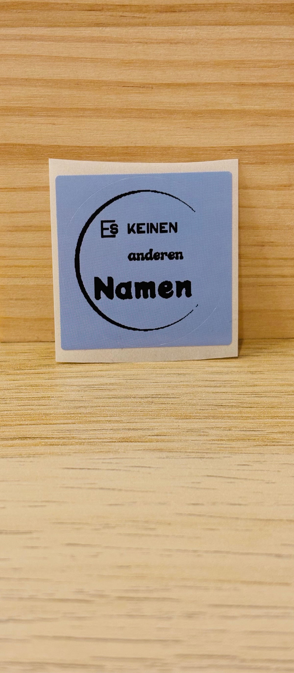 Aufklebern: es keinen anderen Namen